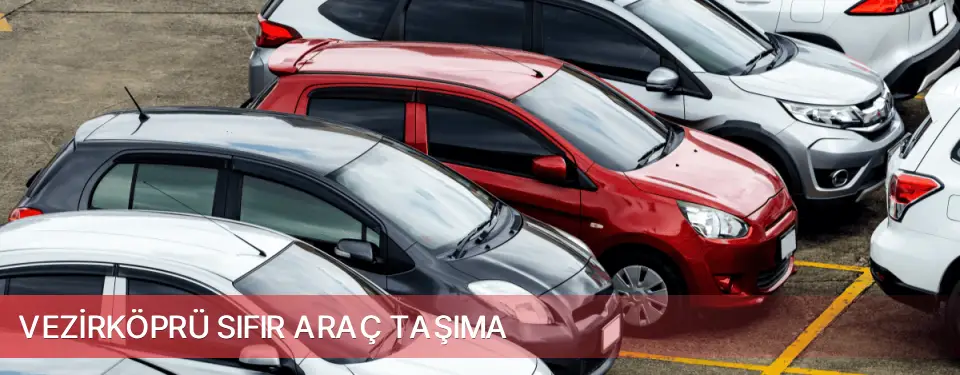 Vezirköprü İlçemi Sıfır Araç Taşıma